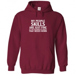 My People Skills Are Just Fine It's My Tolerance To Idiots That Needs Work Unisex Kids and Adults Pullover Hoodie									 									 									